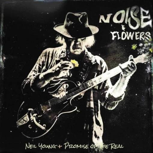 Okładka NEIL YOUNG + PROMISE OF THE REAL - NOISE AND FLOWERS (2LP+1CD+1BR)