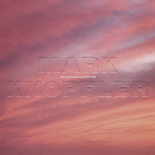 Okładka MARK KNOPFLER - THE STUDIO ALBUMS 2009 - 2018 LTD (6CD)
