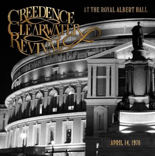 Okładka CREEDENCE CLEARWATER REVIVAL - AT THE ROYAL ALBERT HALL