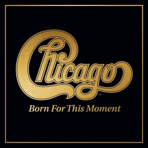 Okładka CHICAGO - BORN FOR THIS MOMENT