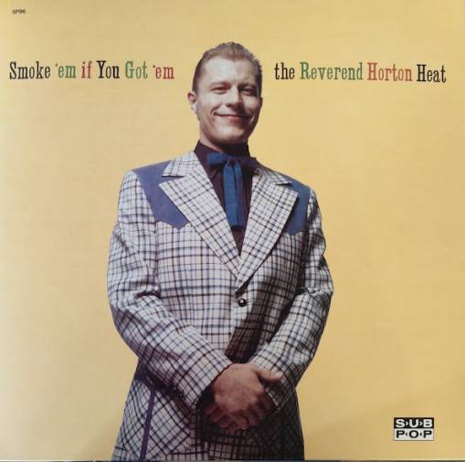 Okładka Reverend Horton Heat - Smoke em If You Got em LP
