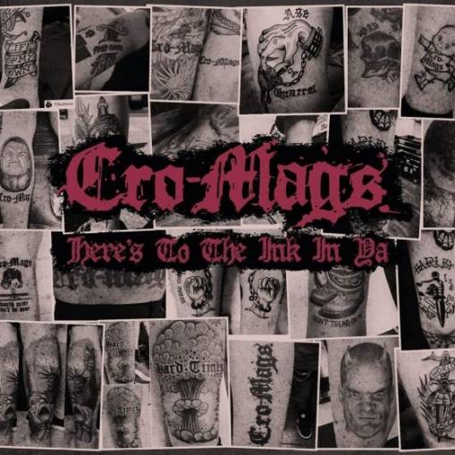 Okładka Cro-Mags - Here's To The Ink In Ya