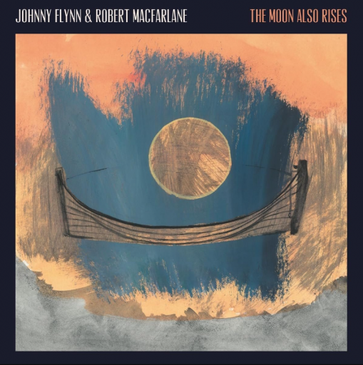 Okładka Johnny Flynn & Robert Macfarlane - The Moon Also Rises LP COLORED