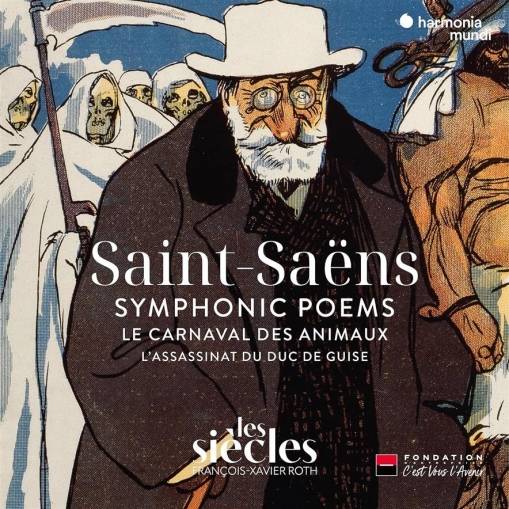 Okładka Saint-Saens - Symphonic Poems - Le Carnaval Des Animaux - L'Assassinat Du Duc De Guise Les Siecles Roth