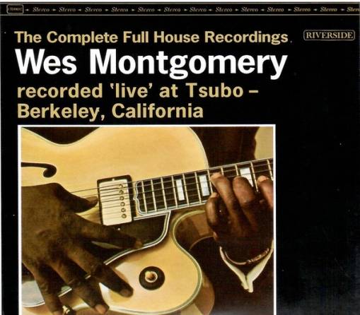 Okładka MONTGOMERY, WES - THE COMPLETE FULL HOUSE RECORDINGS