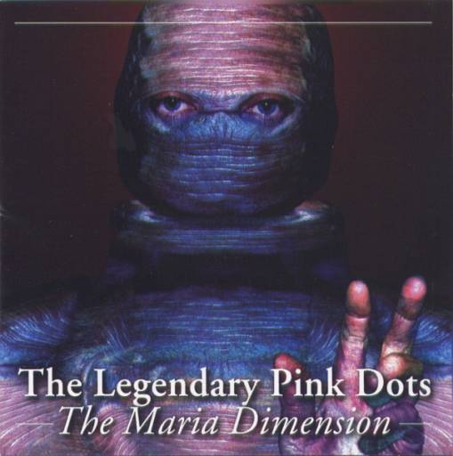 Okładka The Legendary Pink Dots - The Maria Dimension [NM]