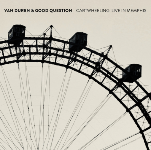 Okładka VAN DUREN & GOOD QUESTION - CARTWHEELING: LIVE IN MEMPHIS