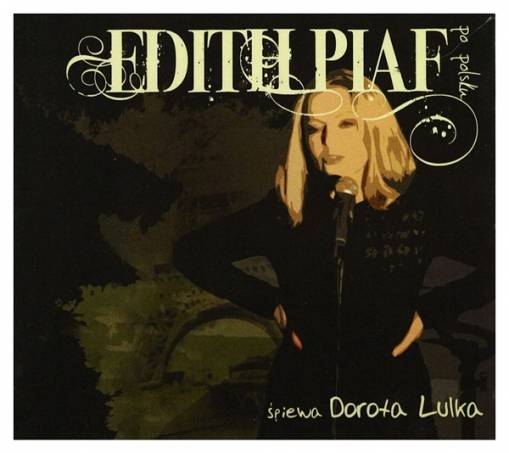 Okładka Dorota Lulka - Edith Piaf Po Polsku [EX]