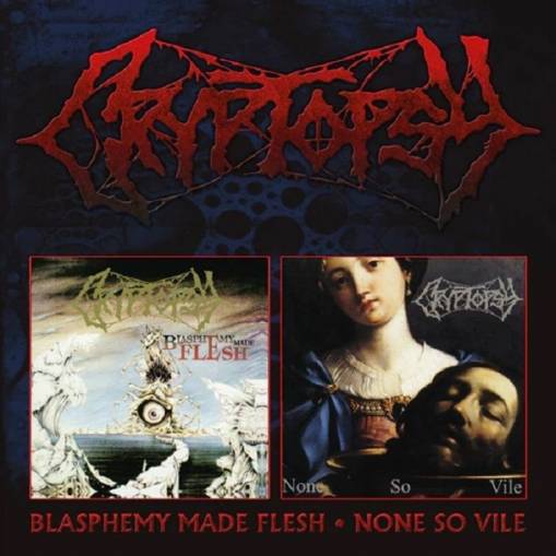 Okładka Cryptopsy - Blasphemy Made Flesh None So Vile