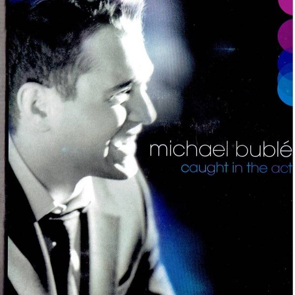 Okładka Michael Buble - Caught In The Act NTSC [EX]