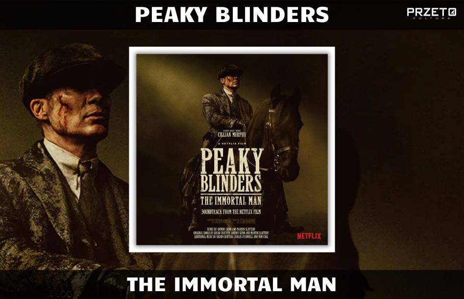 PEAKY BLINDERS THE IMMORTAL MAN