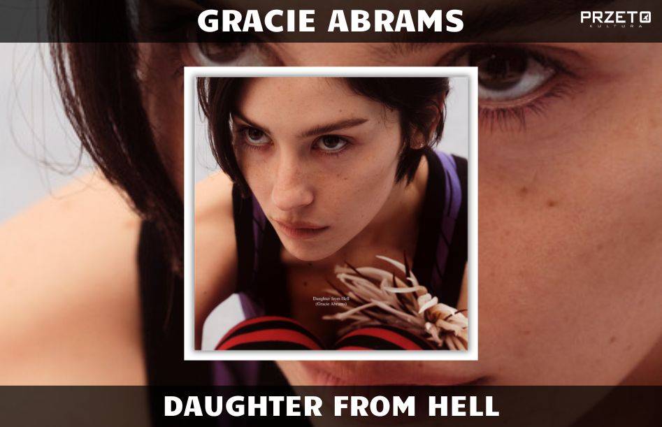 GRACIE ABRAMS DAUGHTER FROM HELL